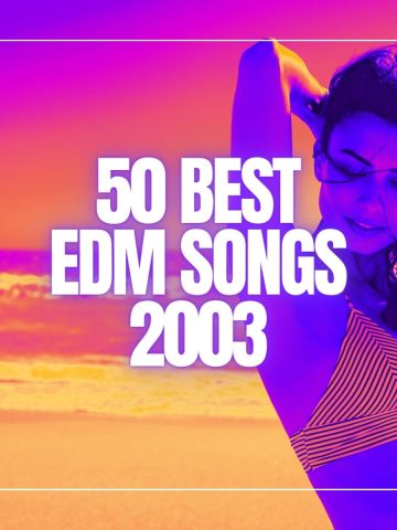 Woman standing on the beach in a bikini with her eyes closed and her hair blowing in the wind with the text 50 best EDM songs 2003.