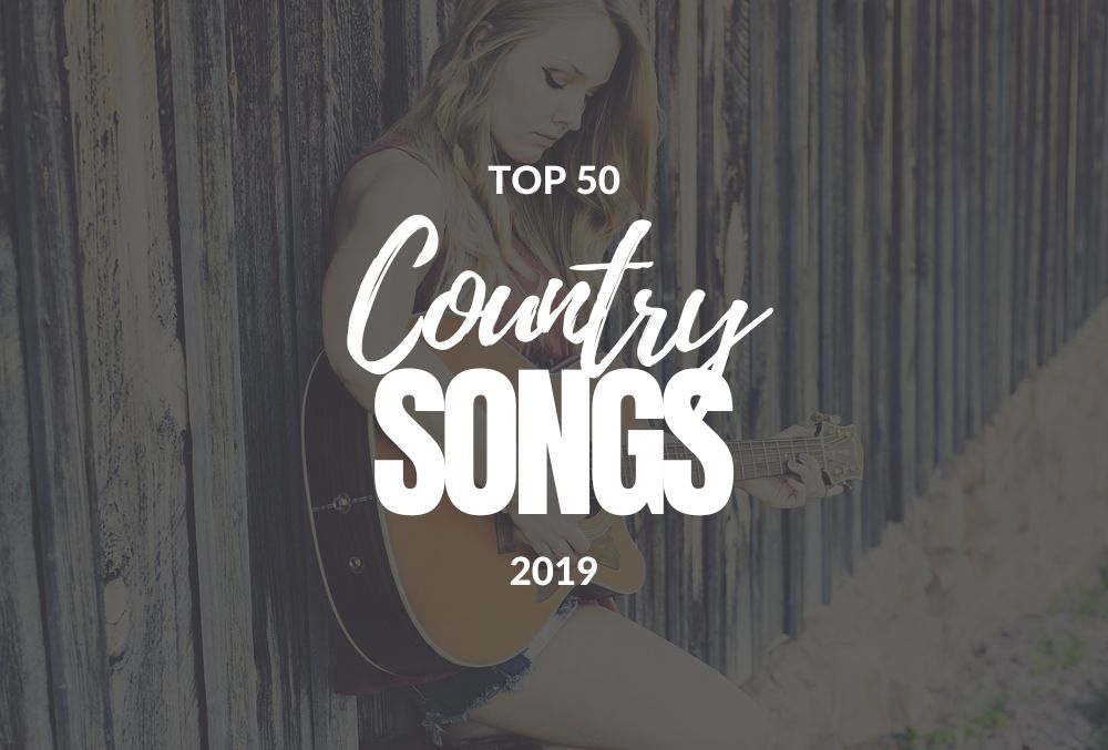 Best country songs 2019 yourmusiccharts