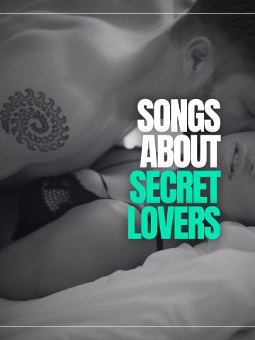 A couple lying on bed and the man kissing the woman's neck with the words songs about secret lovers.