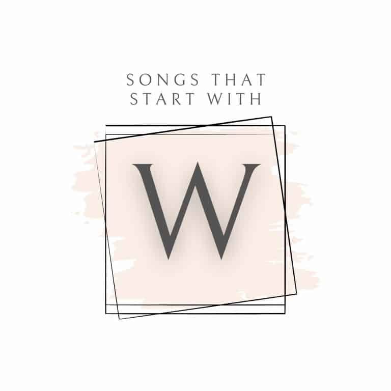 A square frame with beige color in the background and the text songs that start with W