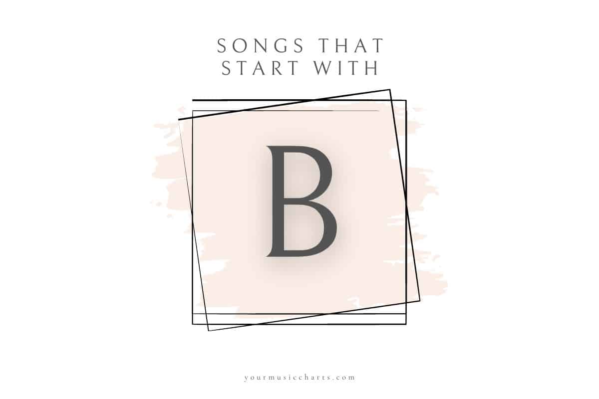 The letter B in the center of the image with a square frame around it. Above the letter is the text Songs That Start With
