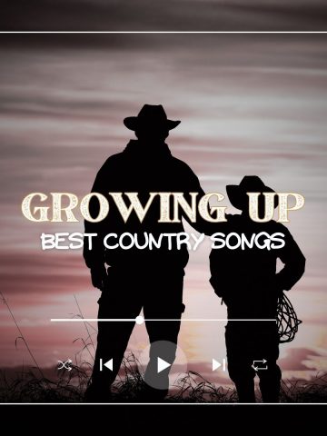 Silhoutte of father and son cowboy staring into the sunset with the text 'Growing up best country songs'