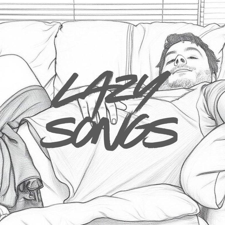Sketch of a man lying on the couch being lazy with the text lazy songs.