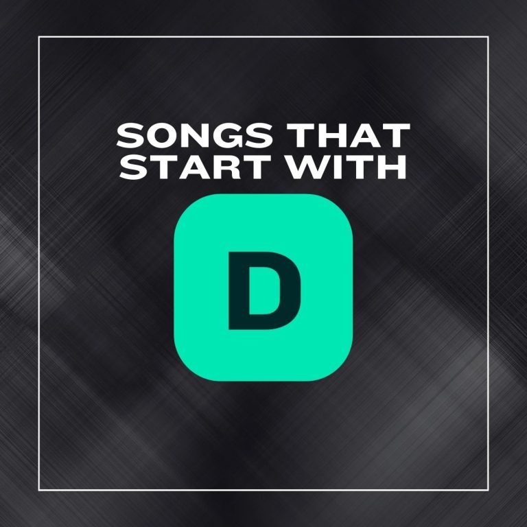 Dark background with a white border and the text songs that start with d.