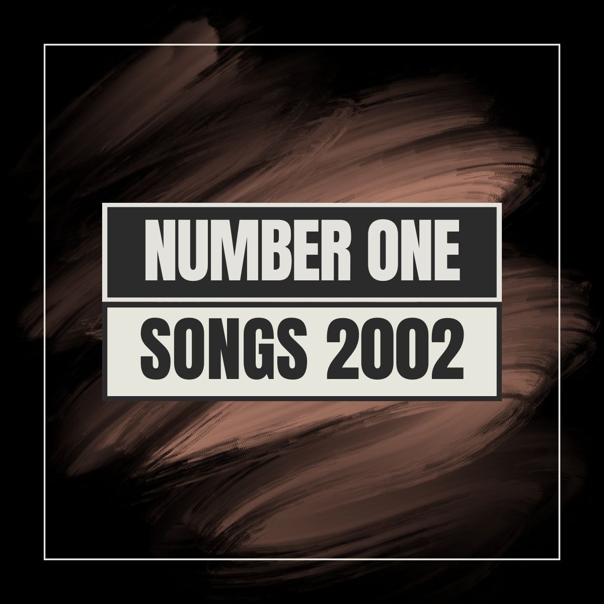 Black background with pastel brush and words number one songs 2002.